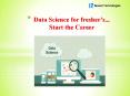 Data Science for fresher’s...Start the Career PowerPoint PPT Presentation