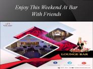 Enjoy This Weekend At Bar With Friends