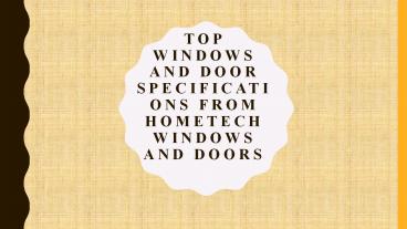 Top Windows and Door Specifications from Hometech Windows and Doors