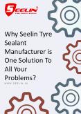 Why Seelin Tyre Sealant Manufacturer is One Solution To All Your Problems?