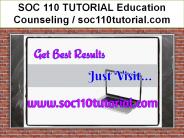 SOC 110 TUTORIAL Education Counseling / soc110tutorial.com