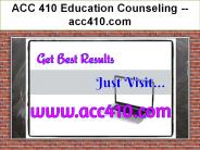 ACC 410 Education Counseling -- acc410.com