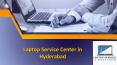 Laptop Repair Centers in Hyderabad, Laptop Repair Services in Hyderabad - Laptop Service in Hyderabad PowerPoint PPT Presentation