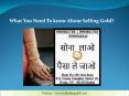 What You Need To know About Selling Gold?