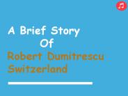 A Brief Story of Robert Dumitrescu Switzerland