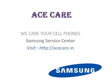 Searching for the best Samsung care in Mohali!
