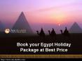 Book your Egypt Holiday Package at Best Price PowerPoint PPT Presentation