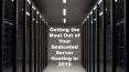 Getting the Most Out of Your Dedicated Server Hosting in 2019 PowerPoint PPT Presentation
