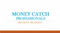 search for lost money at money catch PowerPoint PPT Presentation