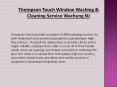 Thompson Touch Window Washing & Cleaning Service Wachung NJ PowerPoint PPT Presentation