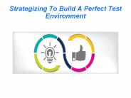 Strategizing To Build A Perfect Test Environment