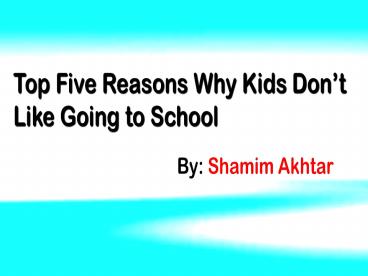 Why Kids Don't Like Schools by Shamim Akhtar