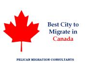 Best City to Migrate in Canada - Pelican Migration Consultants