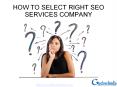 How To Select Right SEO Services Company PowerPoint PPT Presentation