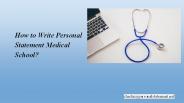 How to Write Personal Statement Medical School?