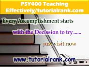 PSY 400 Teaching Effectively--tutorialrank.com