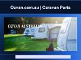 Ozvan.com.au | Caravan Parts, Caravan Awnings, Caravan Accessories PowerPoint PPT Presentation