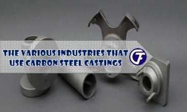 The Various Industries that Use Carbon Steel Castings
