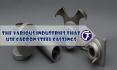 The Various Industries that Use Carbon Steel Castings PowerPoint PPT Presentation
