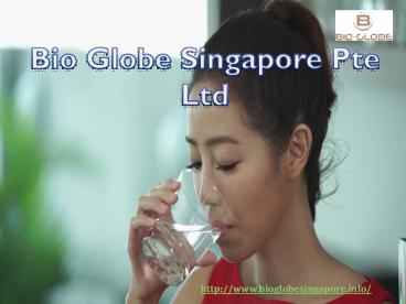Bioglobe Singapore Pte Ltd