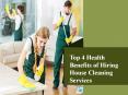 Top 4 Health Benefits of Hiring House Cleaning Services PowerPoint PPT Presentation