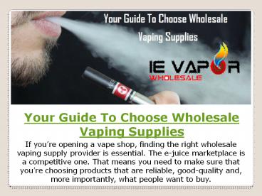Your Guide To Choose Wholesale Vaping Supplies (1)