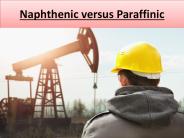 Naphthenic versus Paraffinic
