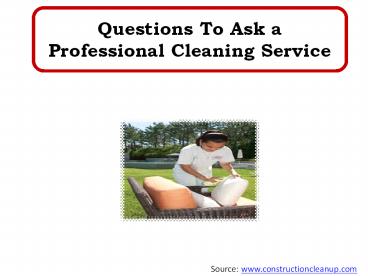 Questions To Ask a Professional Cleaning Service