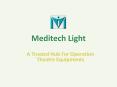 Meditech Light is the best medical equipment Exporter,manufacturer & supplier PowerPoint PPT Presentation