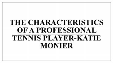 The Characteristics of a Professional Tennis Player-Katie Monier