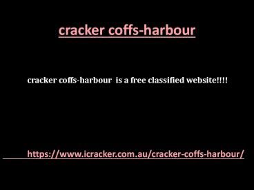 cracker coffs-harbour  is a free classified website!!!!