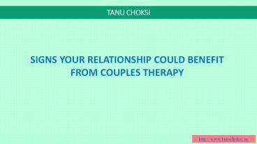 SIGNS YOUR RELATIONSHIP COULD BENEFIT FROM COUPLES THERAPY