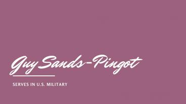 Guy Sands-Pingot Serves In U.S. Military