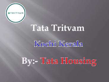 Tata Housing Tritvam exclusive range of luxury apartments in Kochi Kerala