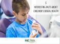 5 Interesting Facts About Children’s Dental Health PowerPoint PPT Presentation
