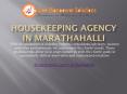 Housekeeping Agency in Marathahalli PowerPoint PPT Presentation