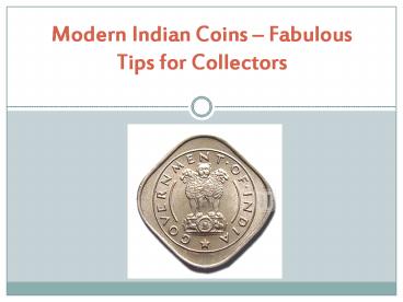 Modern Indian Coins – Fabulous Tips for Collectors
