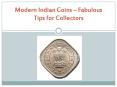 Modern Indian Coins – Fabulous Tips for Collectors PowerPoint PPT Presentation