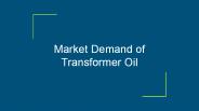 Market demand of transformer oil
