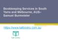 Bookkeeping Services in South Yarra and Melbourne, AUS - www.tallbooks.com.au PowerPoint PPT Presentation