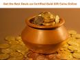 Get the Best Deals on Certified Gold Gift Coins Online PowerPoint PPT Presentation