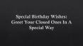 Special Birthday Wishes: Greet Your Closed Ones In A Special Way PowerPoint PPT Presentation