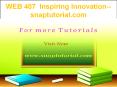 WEB 407 Inspiring Innovation--snaptutorial.com PowerPoint PPT Presentation