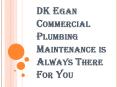 Top Commercial Plumbing Maintenance For Your Property- DK Egan Plumbing PowerPoint PPT Presentation