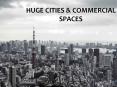 Huge cities &amp; commercial spaces PowerPoint PPT Presentation