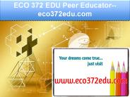 ECO 372 EDU Peer Educator--eco372edu.com