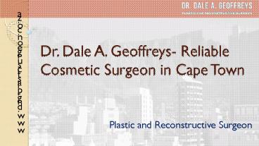 Dr. Dale A. Geoffreys- Reliable Cosmetic Surgeon in Cape Town
