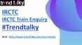 IRCTC | IRCTC Train Enquiry | #Trendtalky PowerPoint PPT Presentation