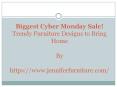 Biggest Cyber Monday Sale! Trendy Furniture Designs to Bring Home PowerPoint PPT Presentation
