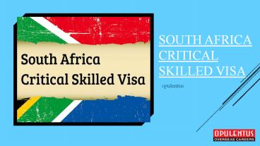 South Africa Critical Skilled Visa: Critical Skills Visa, Work Permit SA | Opulentus